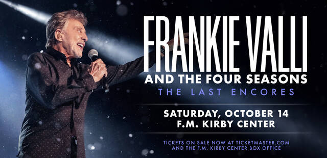 130037313_web1_FrankieValli__FMKIRBY_ADMAT_HORIZONTAL The Original Jersey Boy, Frankie Valli and The Four Seasons will perform at Wilkes-Barres F.M. Kirby Center on Friday, October 14.